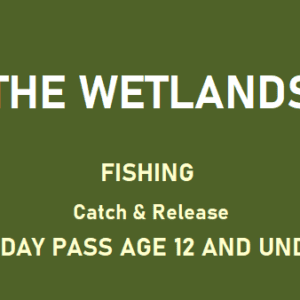 THE WETLANDS-30 DAY PASS Age12 and Under