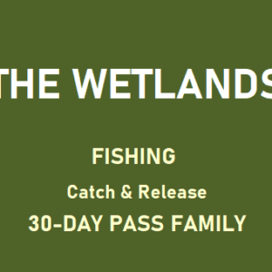 THE WETLANDS-30 DAY PASS Family